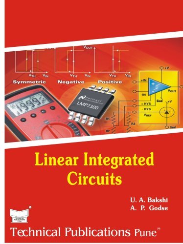 Linear Integrated Circuits [Paperback] [2008] (Author) Mr. Atul P Godse, Mr. Uday A Bakshi