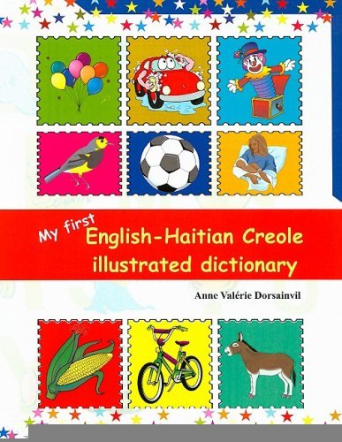 My First English Haitian Creole Illustrated Dictionary (Multilingual Edition) [Paperback] [2008] (Author) Anne V. Dorsainvil, Educa Vision