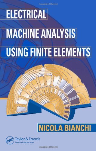 Electrical Machine Analysis Using Finite Elements (Power Electronics and Applications Series) [Hardcover] [2005] (Author) Nicola Bianchi