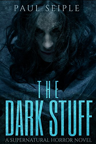 Book Cover The Dark Stuff: A Supernatural Horror Novel (An American Nightmare Book 1)