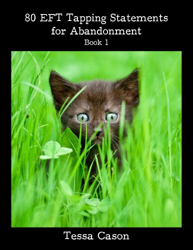 Abandonment (80 EFT Tapping Statements Book 1)