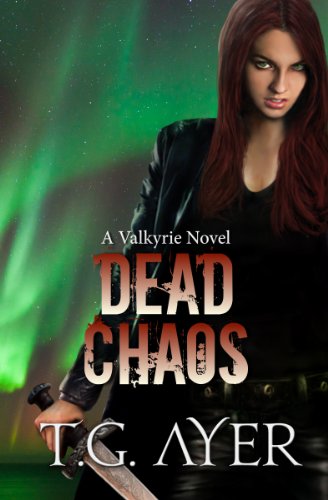 Dead Chaos (A Valkyrie Novel - Book 3) (The Valkyrie Series)