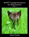 Abandonment (80 EFT Tapping Statements Book 1)