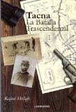 Tacna, la Batalla Trascendental (Spanish Edition)