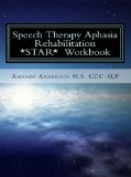 Speech Therapy Aphasia Rehabilitation Workbook: Expressive and Written Language