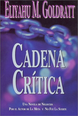 Cadena Critica [Paperback] [December 1998] (Author) Eliyahu M. Goldratt