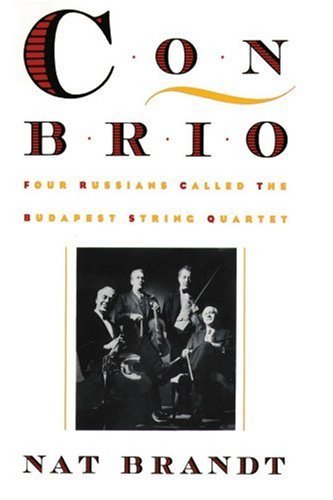 Con Brio: Four Russians Called the Budapest String Quartet [Paperback] [2000] (Author) Nat Brandt