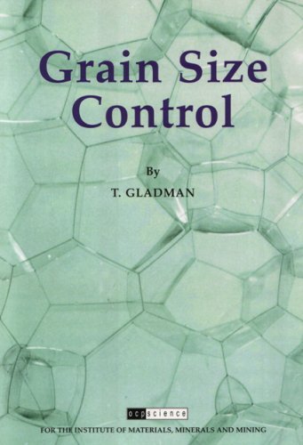 Grain Size Control [Paperback] [August 2004] (Author) Terence Gladman