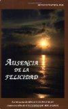 Ausencia De La Felicidad: La Historia De Helen Schucman Como Escriba De Un Curso De Milagros (Spanish Edition) [Paperback] [2006] (Author) Kenneth Wapnick
