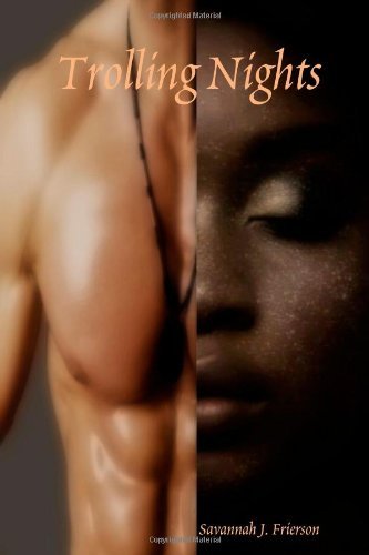 Trolling Nights [Paperback] [2009] (Author) Savannah J. Frierson