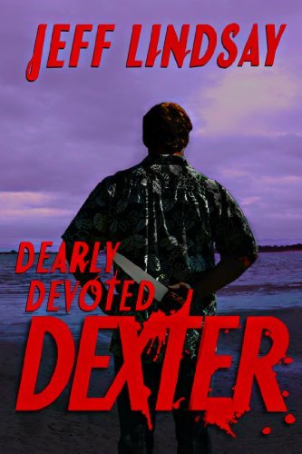 Dearly Devoted Dexter [Hardcover] [2010] (Author) Jeff Lindsay