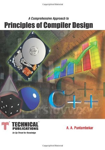 Principles of Compiler Design [Paperback] [2012] (Author) Mrs A A Puntambekar