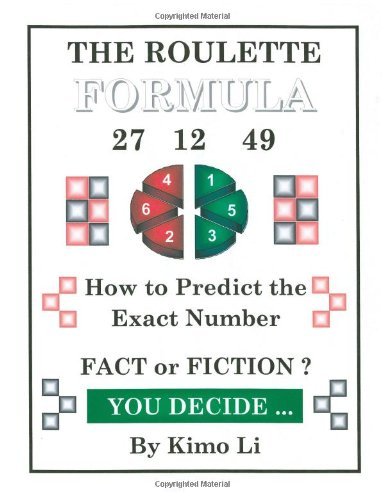 The Roulette Formula: How to Predict the Exact Number [Paperback] [2005] (Author) Kimo Li