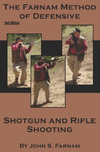 The Farnam Method of Defensive Shotgun and Rifle Shooting [Paperback] [2010] (Author) John S. Farnam, John Farnam