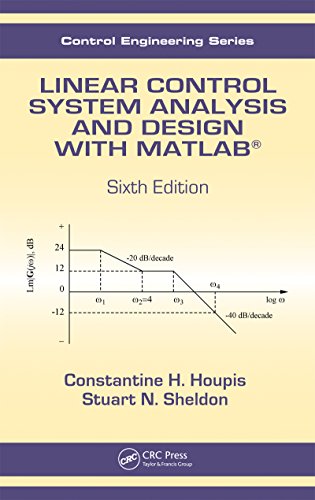 Linear Control System Analysis and Design with MATLAB®, Sixth Edition (Automation and Control Engineering)