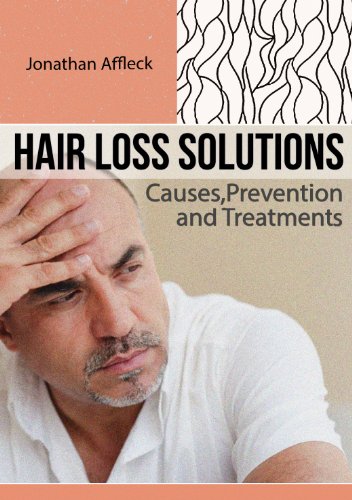 Hair Loss Solutions: Causes, Prevention and Treatments