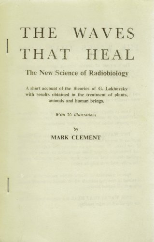 The Waves that Heal: The New Science of Radiobiology