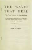 The Waves that Heal: The New Science of Radiobiology