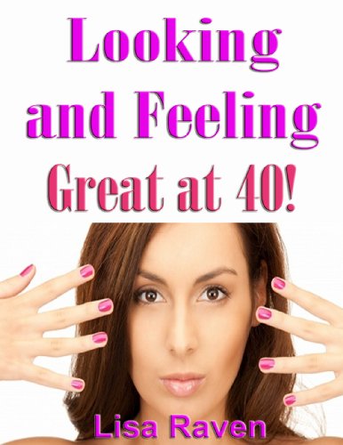 Looking and Feeling Great at 40!