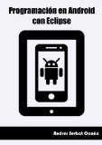 Programación en Android con Eclipse (Spanish Edition)