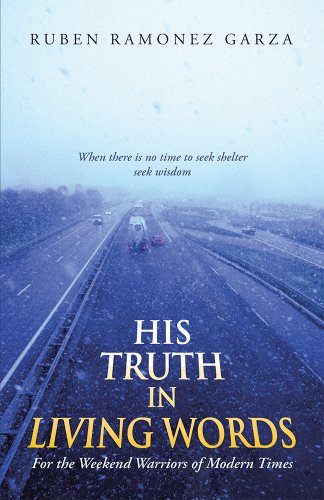 His Truth in Living Words: For the Weekend Warriors of Modern Times