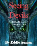 Seeing Devils: An IPMA Adventure for Halloween 2013 (IPMA Short Stories and Novellas)