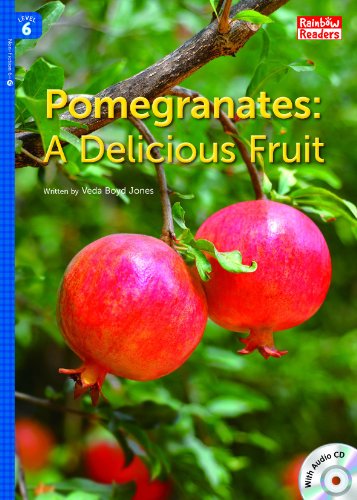 Pomegranates: A Delicious Fruit (Rainbow Readers Book 350)