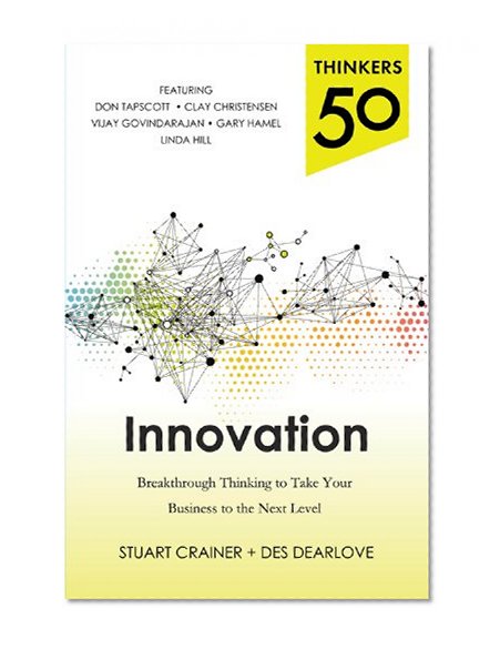 Thinkers 50 Innovation: Breakthrough Thinking to Take Your Business to the Next Level