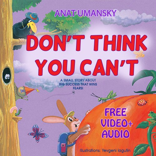 Children's Books: Don't Think You Can't; (How children succeed? Social Skills for kids)(Animals)(funny)(FREE animals story audio)(Educational) bedtime ... read Children's books collections Book 1)
