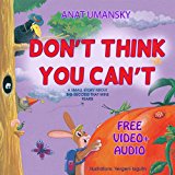 Children's Books: Don't Think You Can't; (How children succeed? Social Skills for kids)(Animals)(funny)(FREE animals story audio)(Educational) bedtime ... read Children's books collections Book 1)