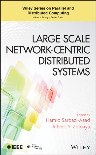 Large Scale Network-Centric Distributed Systems (Wiley Series on Parallel and Distributed Computing)