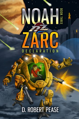 Noah Zarc: Declaration (Science Fiction Time Travel Adventure Series for Kids - Book 3)