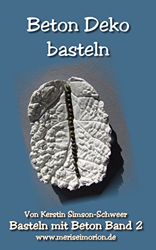 Beton Deko basteln: Basteln mit Beton Band 2 (German Edition)