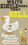 Write Kindle Books That Sell!: How to find top selling categories for Kindle writing