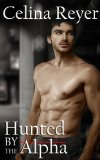 Hunted by the Alpha: A Paranormal Werewolf Shifter Erotica
