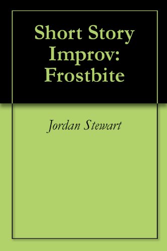 Short Story Improv: Frostbite