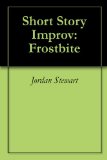 Short Story Improv: Frostbite