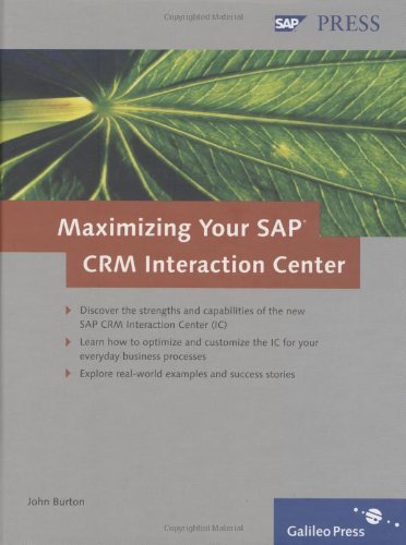 Maximizing Your SAP CRM Interaction Center [Hardcover] [2008] (Author) John Burton