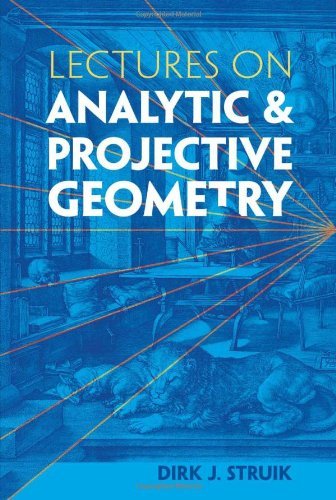 Lectures on Analytic and Projective Geometry (Dover Books on Mathematics) [Paperback] [2011] (Author) Dirk J. Struik, Mathematics