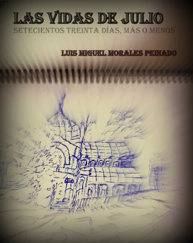 Las vidas de Julio. Setecientos treinta dÃ­as, mÃ¡s o menos (Spanish Edition)