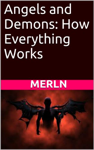 Angels and Demons: How Everything Works