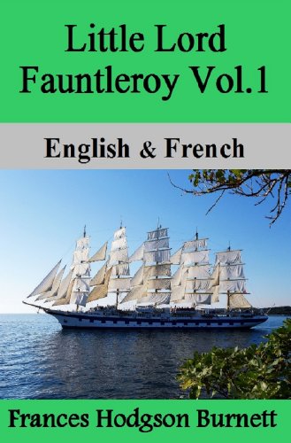 Little Lord Fauntleroy Vol.1 / Le Petit Lord Vol.1: Bilingual (French-English Translated) Dual-Language Edition