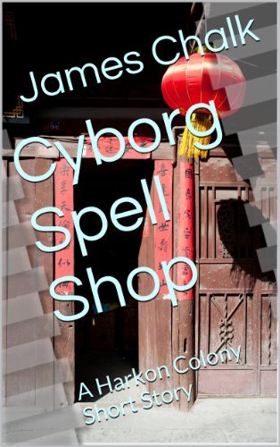 Book Cover Cyborg Spell Shop: A Harkon Colony Short Story