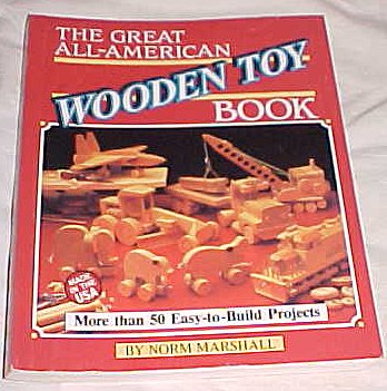 The Great All-American Wooden Toy Book By Norm Marshall Woodworking Book