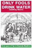 Only Fools Drink Water: Forty years of fun in Charente-Maritime