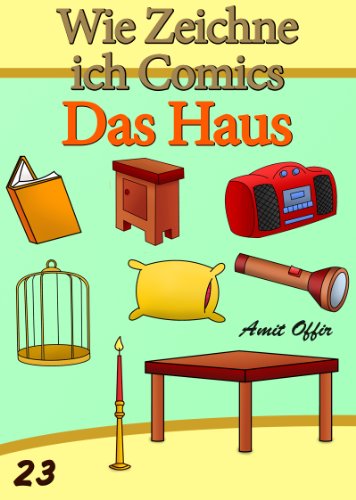 Zeichnen BÃ¼cher: Wie Zeichne ich Comics - Das Haus (Zeichnen fÃ¼r AnfÃ¤nger BÃ¼cher 23) (German Edition)