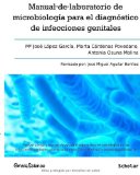 Manual de laboratorio de microbiología para el diagnóstico de infecciones genitales: Manual clínico y técnico de ayuda al diagnóstico microbiológico ... y estado de portadoras (Spanish Edition) [Paperback] [2012] (Author) María José López García, Marta Cá