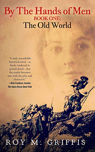 By the Hands of Men, Book One:  The Old World