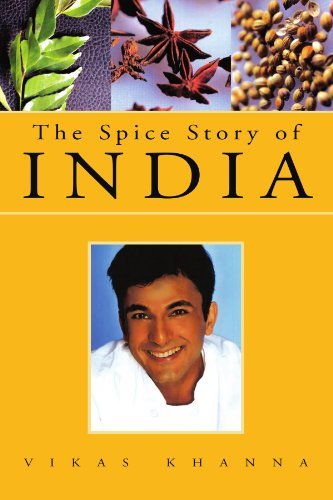The Spice Story of India [Paperback] [2006] (Author) Vikas Khanna