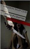 Maledom Snuff Club: Making of a Snuff film